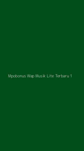 Tampilan Antarmuka Aplikasi Mpobonus Wap Musik Lite Terbaru - 1