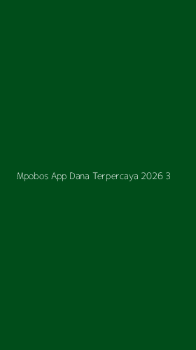Tampilan Antarmuka Aplikasi Mpobos App Dana Terpercaya 2026 - 3