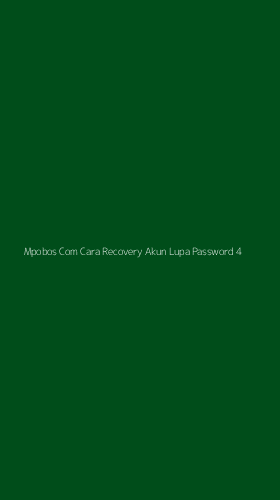 Tampilan Antarmuka Aplikasi Mpobos Com Cara Recovery Akun Lupa Password - 4