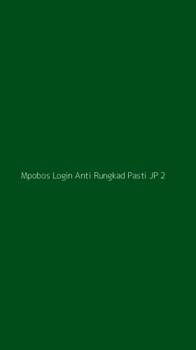 Tampilan Antarmuka Aplikasi Mpobos Login Anti Rungkad Pasti Jp - 2