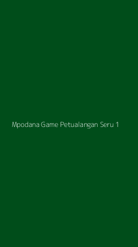 Tampilan Antarmuka Aplikasi Mpodana Game Petualangan Seru - 1