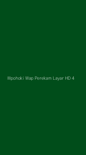 Tampilan Antarmuka Aplikasi Mpohoki Wap Perekam Layar Hd - 4