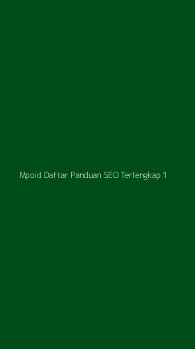 Tampilan Antarmuka Aplikasi Mpoid Daftar Panduan Seo Terlengkap - 1