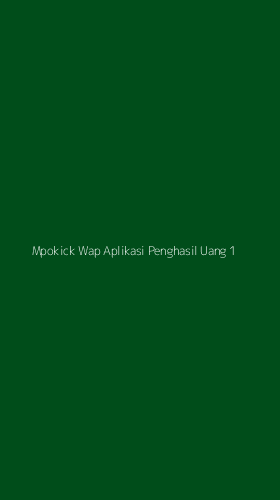 Tampilan Antarmuka Aplikasi Mpokick Wap Aplikasi Penghasil Uang - 1