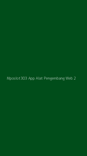Tampilan Antarmuka Aplikasi Mposlot303 App Alat Pengembang Web - 2