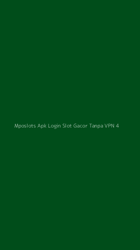 Tampilan Antarmuka Aplikasi Mposlots Apk Login Slot Gacor Tanpa Vpn - 4