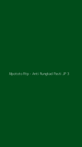 Tampilan Antarmuka Aplikasi Mpototo Rtp - Anti Rungkad Pasti JP - 3