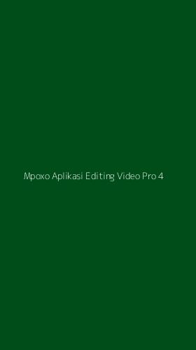 Tampilan Antarmuka Aplikasi Mpoxo Aplikasi Editing Video Pro - 4
