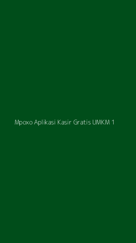 Tampilan Antarmuka Aplikasi Mpoxo Aplikasi Kasir Gratis Umkm - 1
