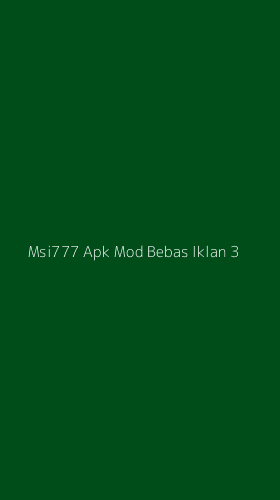 Tampilan Antarmuka Aplikasi Msi777 Apk Mod Bebas Iklan - 3