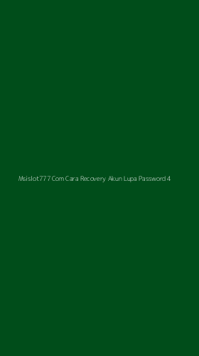 Tampilan Antarmuka Aplikasi Msislot777 Com Cara Recovery Akun Lupa Password - 4