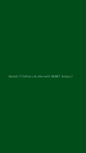 Tampilan Antarmuka Aplikasi Msislot777 Daftar Link Alternatif Sbobet Terbaru - 2