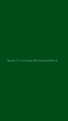 Tampilan Antarmuka Aplikasi Msislot777 Link Game Rpg Android Offline - 4