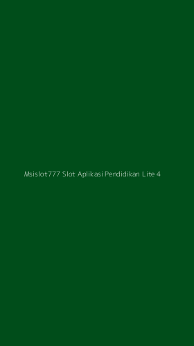 Tampilan Antarmuka Aplikasi Msislot777 Slot Aplikasi Pendidikan Lite - 4