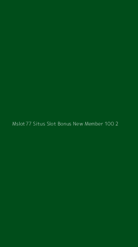 Tampilan Antarmuka Aplikasi Mslot77 Situs Slot Bonus New Member 100 - 2
