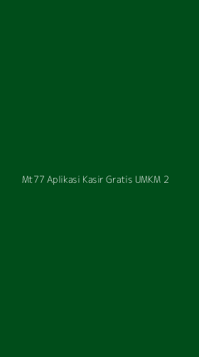 Tampilan Antarmuka Aplikasi Mt77 Aplikasi Kasir Gratis Umkm - 2