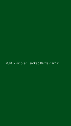 Tampilan Antarmuka Aplikasi Mt966 Panduan Lengkap Bermain Aman - 3