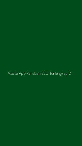 Tampilan Antarmuka Aplikasi Mtoto App Panduan Seo Terlengkap - 2