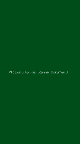 Tampilan Antarmuka Aplikasi Mtotojitu Aplikasi Scanner Dokumen - 3