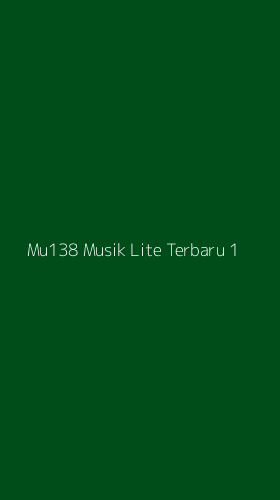 Tampilan Antarmuka Aplikasi Mu138 Musik Lite Terbaru - 1