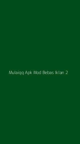 Tampilan Antarmuka Aplikasi Mulaiqq Apk Mod Bebas Iklan - 2