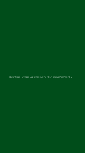 Tampilan Antarmuka Aplikasi Mulantogel Online Cara Recovery Akun Lupa Password - 2