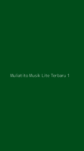 Tampilan Antarmuka Aplikasi Muliatito Musik Lite Terbaru - 1