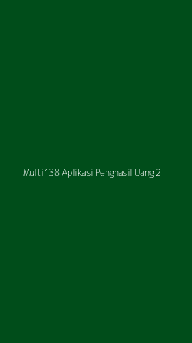 Tampilan Antarmuka Aplikasi Multi138 Aplikasi Penghasil Uang - 2