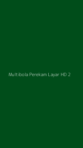 Tampilan Antarmuka Aplikasi Multibola Perekam Layar Hd - 2