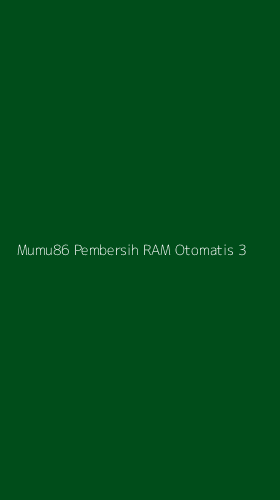 Tampilan Antarmuka Aplikasi Mumu86 Pembersih Ram Otomatis - 3
