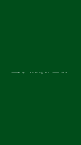 Tampilan Antarmuka Aplikasi Museumtoto Login Rtp Slot Tertinggi Hari Ini Gampang Maxwin - 4