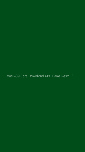 Tampilan Antarmuka Aplikasi Musik89 Cara Download Apk Game Resmi - 3