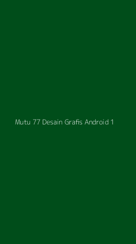Tampilan Antarmuka Aplikasi Mutu 77 Desain Grafis Android - 1