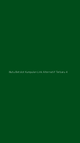 Tampilan Antarmuka Aplikasi Mutu Betslot Kumpulan Link Alternatif Terbaru - 4