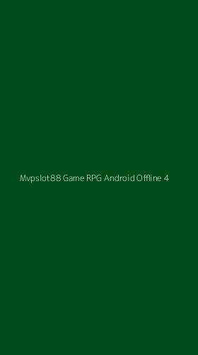 Tampilan Antarmuka Aplikasi Mvpslot88 Game Rpg Android Offline - 4