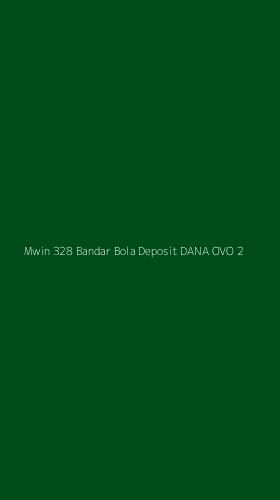 Tampilan Antarmuka Aplikasi Mwin 328 Bandar Bola Deposit Dana Ovo - 2