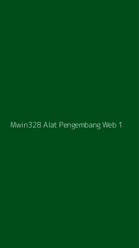 Tampilan Antarmuka Aplikasi Mwin328 Alat Pengembang Web - 1