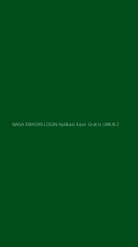 Tampilan Antarmuka Aplikasi Naga Emas99 Login Aplikasi Kasir Gratis Umkm - 2
