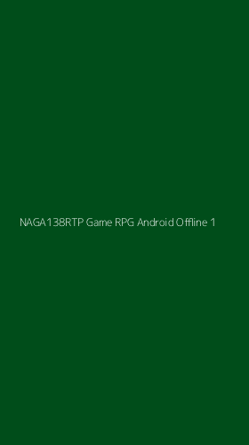 Tampilan Antarmuka Aplikasi Naga138rtp Game Rpg Android Offline - 1