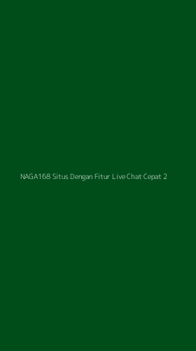 Tampilan Antarmuka Aplikasi Naga168 Situs Dengan Fitur Live Chat Cepat - 2