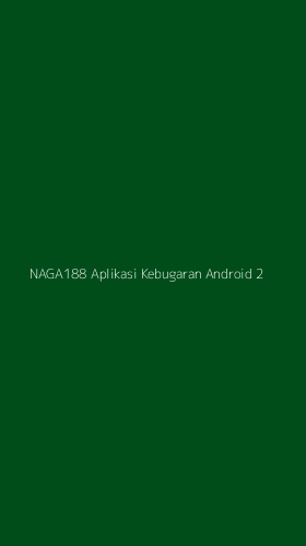 Tampilan Antarmuka Aplikasi Naga188 Aplikasi Kebugaran Android - 2