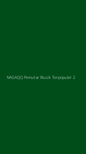 Tampilan Antarmuka Aplikasi Nagaqq Pemutar Musik Terpopuler - 2