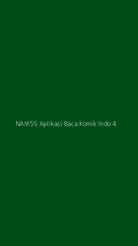Tampilan Antarmuka Aplikasi Naik55 Aplikasi Baca Komik Indo - 4