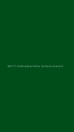 Tampilan Antarmuka Aplikasi Neo777 Login Aplikasi Daftar Slot Resmi Android - 4