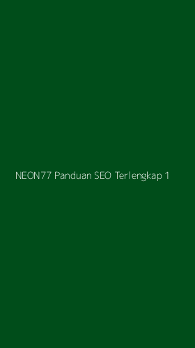 Tampilan Antarmuka Aplikasi Neon77 Panduan Seo Terlengkap - 1