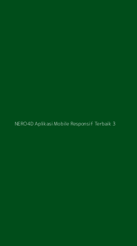 Tampilan Antarmuka Aplikasi Nero4d Aplikasi Mobile Responsif Terbaik - 3