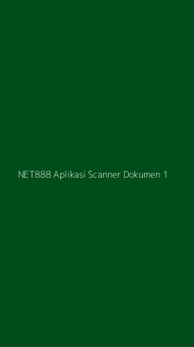 Tampilan Antarmuka Aplikasi Net888 Aplikasi Scanner Dokumen - 1