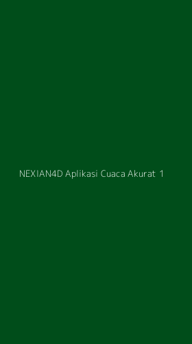 Tampilan Antarmuka Aplikasi Nexian4d Aplikasi Cuaca Akurat - 1