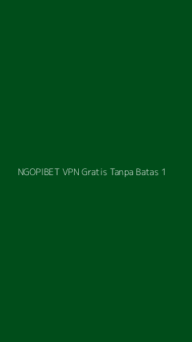 Tampilan Antarmuka Aplikasi Ngopibet Vpn Gratis Tanpa Batas - 1