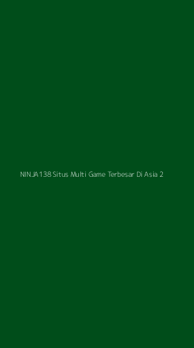 Tampilan Antarmuka Aplikasi Ninja138 Situs Multi Game Terbesar Di Asia - 2